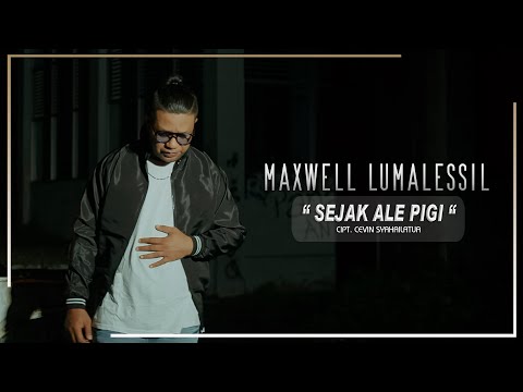 SEJAK ALE PIGI _  MAXWEL LUMALESIL ( Official Music Video )