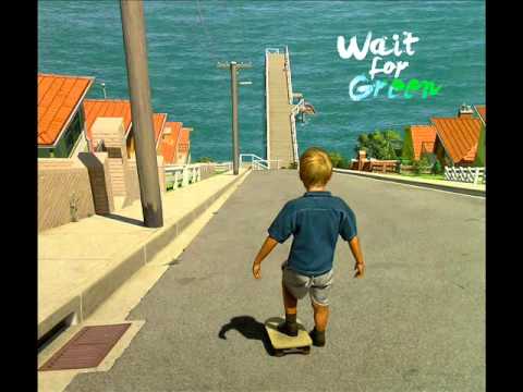 Wait For Green- Slow Riding