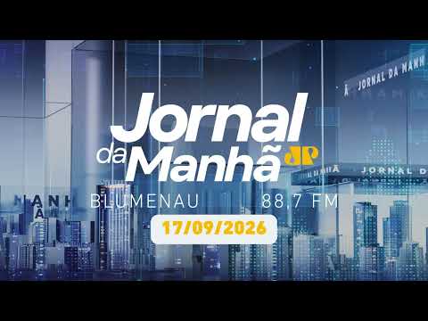 Jornal da Manhã da Jovem Pan Blumenau | 17 09 | Confira as notícias do Vale do Itajaí e SC