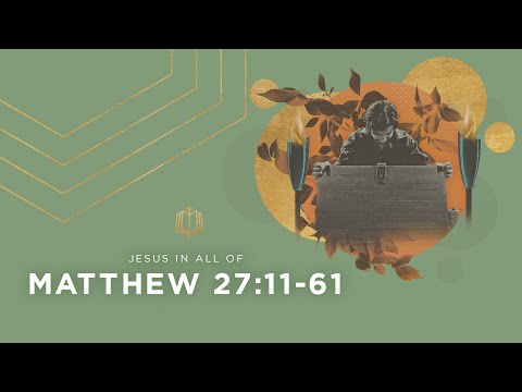 Matthew 27:11-27:61 | Jesus' Crucifixion | Bible Study