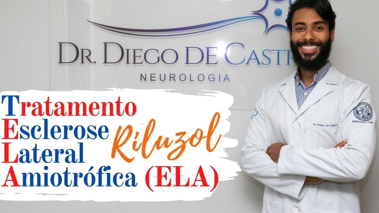 Tratamento da Esclerose Lateral Amiotrófica e Riluzol | Dr Diego de Castro Neurologista