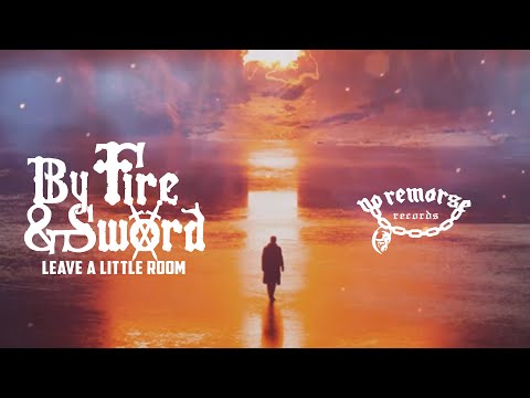 BY FIRE AND SWORD - Leave a Little Room (Lyric Video)