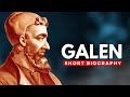 GALEN - The Genius Physician Who Changed the Course of Medicine