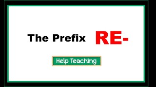 The Prefix RE-  | Prefixes and Suffixes Lesson