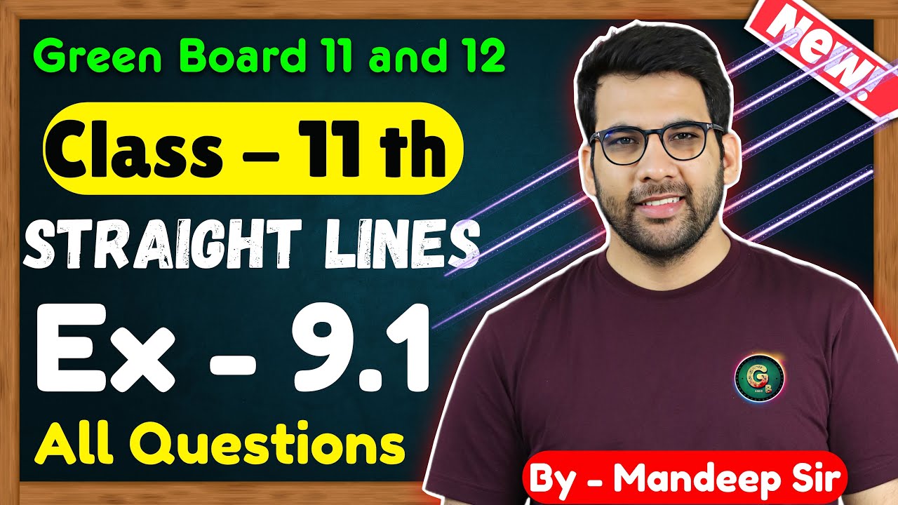 Class - 11, Ex - 9.1 Q1 to Q11 Straight Lines Maths || CBSE NCERT || New Book || Green Board