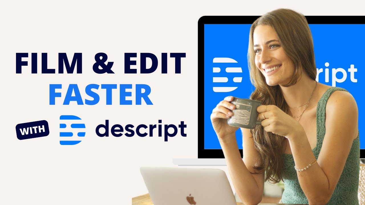 Film & Edit Videos 10x Faster - Descript Tutorial 2025