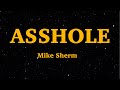 Mike Sherm Asshole Lyrics WeAreLyrics