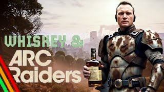 Arc Raiders and Whiskey #arcraiders