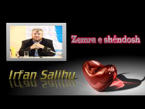 Zemra e Shëndosh - Irfan Salihu