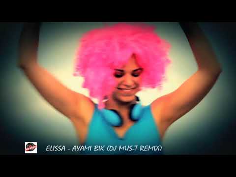 Elissa - Ayami Bik (Dj Mus-T Arabic Remix) [اليسا - ايامي بيك]