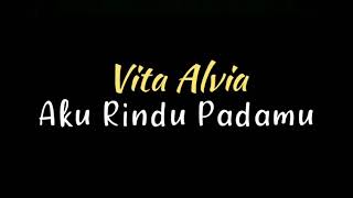 Download lagu Aku Rindu Padamu Vita Alvia Audio HQ... mp3