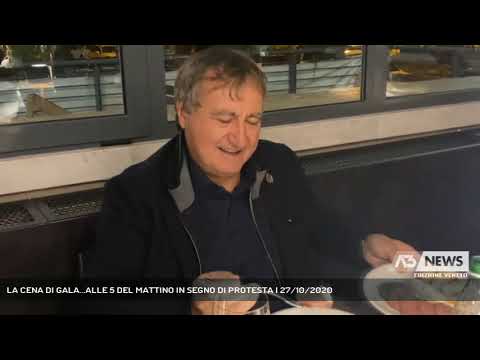 LA CENA DI GALA...ALLE 5 DEL MATTINO IN SEGNO DI PROTESTA | 27/10/2020