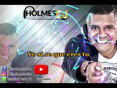 YO SE QUE ERES TU / ANGEL BONNE / Video Liryc letra / Holmes DJ