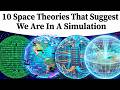 10 Space Theories That Suggest We Are In A Simulation