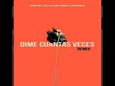 Micro TDH, Rels B, Lenny Tavarez, Justin Quiles - Dime Cuantas Veces [REMIX] (Audio Oficial)