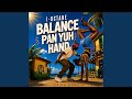 Balance Pan Yuh Hand Riddim