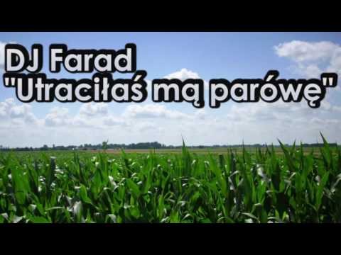 DJ Farad - Utraciłaś mą parówę