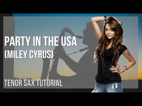 How to play Party In the USA by Miley Cyrus on Tenor Sax (Tutorial)