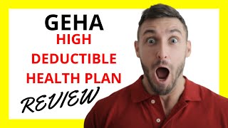 🔥 GEHA High Deductible Health Plan Review: Pros and Cons