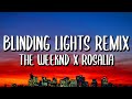 The Weeknd x ROSALÍA - Blinding Lights REMIX (Letra/Lyrics)