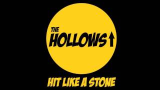 The Hollows - Hit Like A Stone