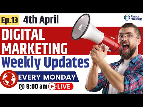 Digital Marketing Weekly Updates Episode 51 Umar Tazkeer