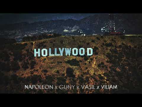 GUNY x NAPOLEON x VASIL x VILIAM - HOLLYWOOD (Produced by: Call Me G x Fewtile)