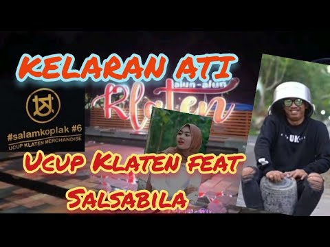 Ucup Klaten feat Salsabila KELARAN ATI