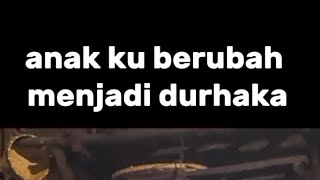 Download lagu Anak ku berubah menjadi durhaka, FULL PART mp3 Download lagu Anak ku berubah menjadi durhaka, FULL PART mp3