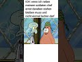 Wie ein weichei 😂😂 #spongebob #memes #funny #viral #shorts #foryou #shortsfeed #short #shortsvideo