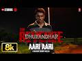 Aari Aari 8K Video Dhurandhar The Revenge Ranveer Singh Shashwat Sachdev Bombay Rockers
