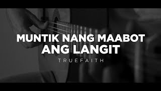 Music video thumbnail preview for Truefaith - Muntik Nang Maabot Ang Langit (Official Lyric Video) by True Faith