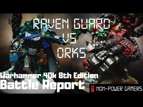 Warhammer 40,000 (NEW CODEX) Battle Report: Raven Guard Space Marines vs Orks 2000Pts