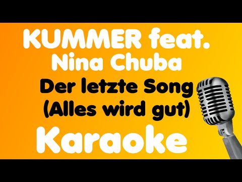 KUMMER feat. Nina Chuba • Der letzte Song (Alles wird gut) • Karaoke