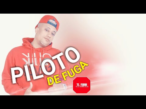Piloto De Fuga - Mc Fabinho Da Osk (DJ Thi Ferreira) Só Ran Gan Gan Gan
