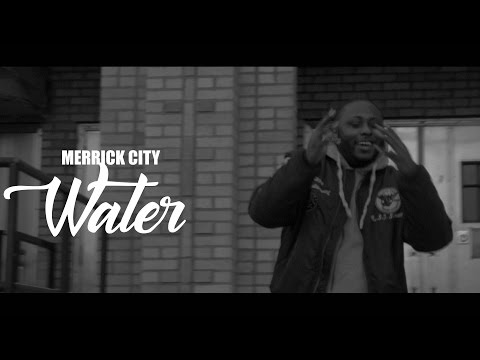 Merrick City - Water (Dir. By Kapomob Films)