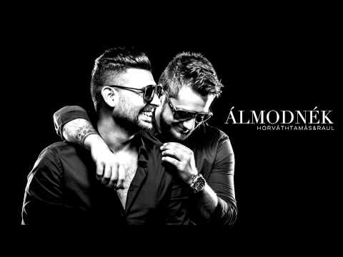 HORVÁTH TAMÁS & RAUL - ÁLMODNÉK (Official Music)