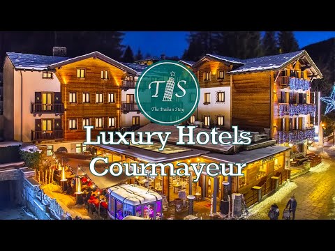 The 5 best luxury hotels in Courmayeur, Italy