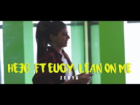 HE3B  FT EUGY- LEAN ON ME | Dance choreography by Zebya | PUNE