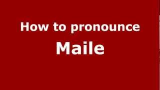 How to pronounce Maile