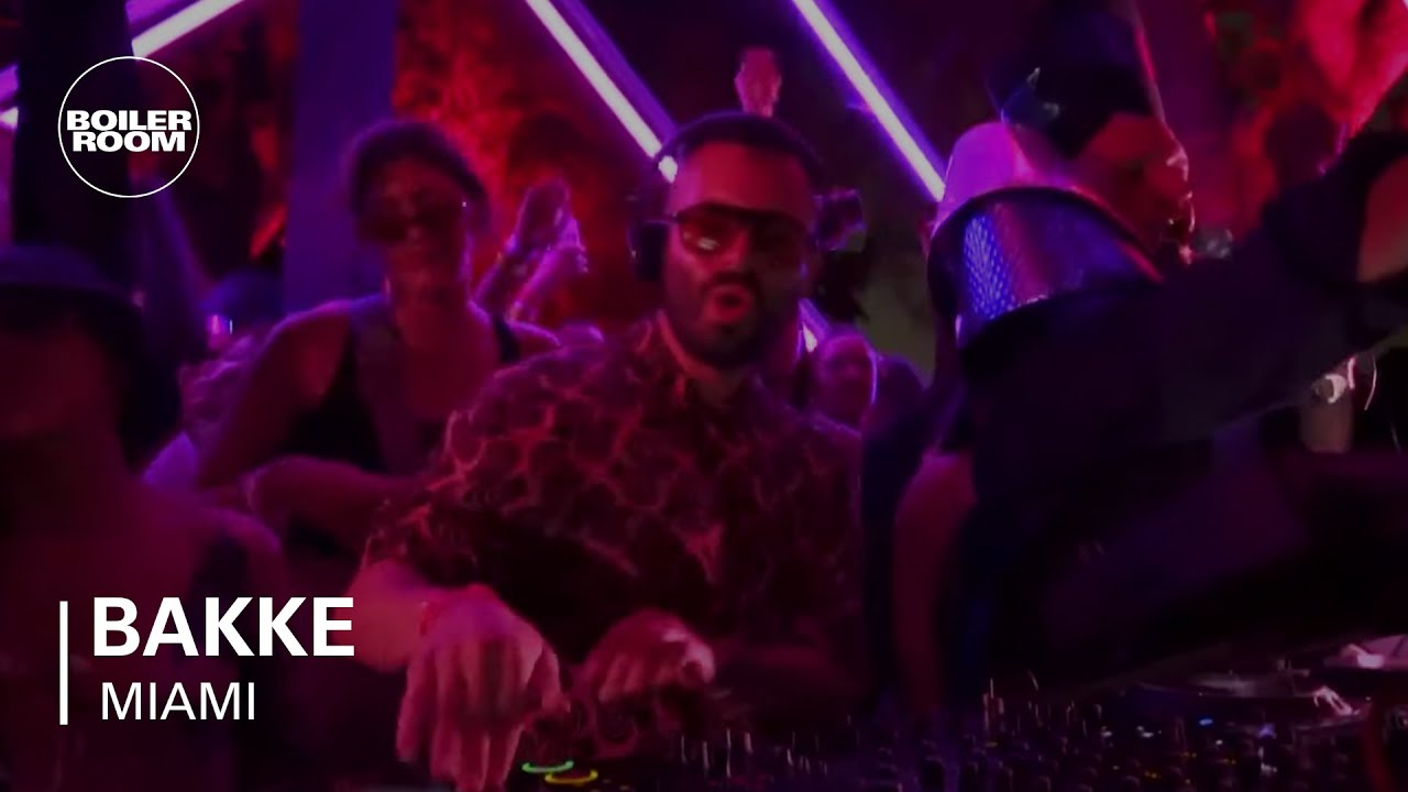 Bakke - Bakke | Boiler Room Miami