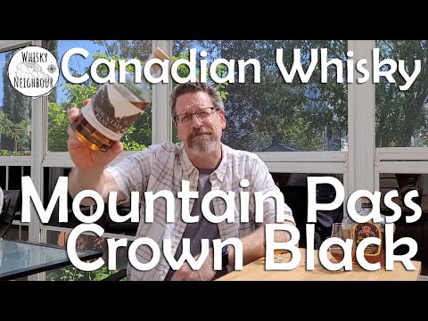Mountain Pass and Crown Royal Black Canadian Whisky