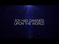 Joy Has Dawned (Official Lyric Video) - Keith & Kristyn Getty
