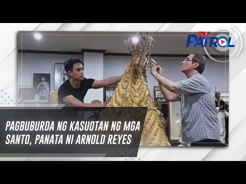 Pagbuburda ng kasuotan ng mga santo, panata ni Arnold Reyes TV Patrol