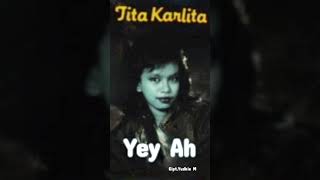 Download lagu TITA KARLITA - YEY AH mp3