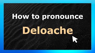How to pronounce Deloache