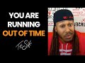 You are Running Out of Time| Trent Shelton