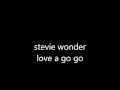 Stevie Wonder - Love A Go Go
