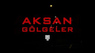Aksan - Gölgeler (Official Visualizer)