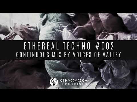 Ethereal Techno #002 (Continuous Mix by Voices Of Valley)